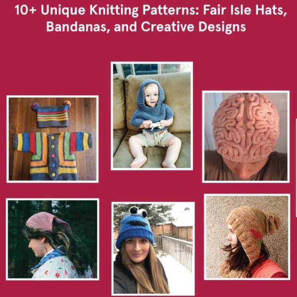 13 Fun and Creative Knitting Patterns: Hats, Bandanas, and More!